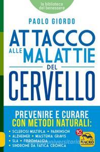 Attacco alle malattie del cervello. Prevenire e curare con metodi naturali.pdf
