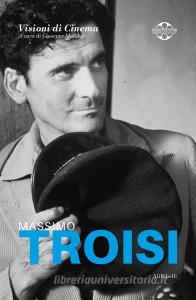 Ebook Massimo Troisi di VV. AA. edito da Ali Ribelli Edizioni
