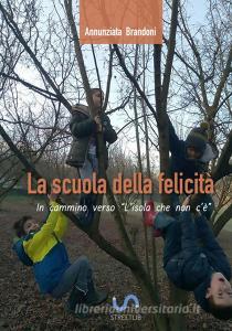 La scuola della felicità. In cammino verso lisola che non cè.pdf