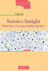 Scuola e famiglia. Relazione e corresponsabilità educativa.pdf