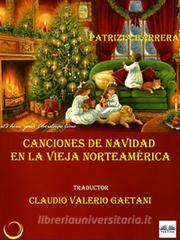 Ebook Canciones De Navidad En La Vieja Norteamérica di Patrizia Barrera edito da Tektime