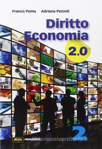 Diritto economia 2.0. Per le Scuole superiori. Con e-book. Con espansione online vol.2.pdf