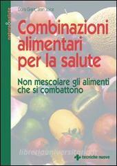 Combinazioni alimentari per la salute. Non mescolare gli alimenti che si combattono.pdf