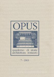 Opus (2003). Quaderno di storia, architettura e restauro vol.7.pdf