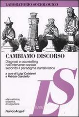 Cambiamo discorso. Diagnosi e counselling nellintervento sociale secondo il paradigma narrativistico.pdf