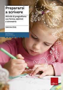 Prepararsi a scrivere. Attività di pregrafismo con forme, labirinti e simmetrie.pdf