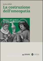 La costruzione dellomeopatia. Teorie ed ipotesi di Samuel Hahnemann.pdf