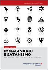 Ebook Immaginario e satanismo. Nuovi percorsi di identità giovanile di Marina D'Amato edito da libreriauniversitaria.it
