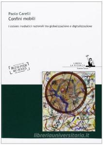 Confini mobili. I sistemi mediatici nazionali tra globalizzazione e digitalizzazione.pdf