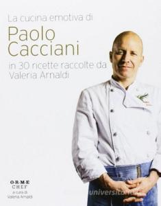 La cucina emotiva di Paolo Cacciani in 30 ricette.pdf