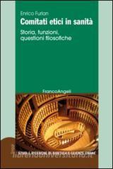Comitati etici in sanità. Storia, funzioni, questioni filosofiche.pdf
