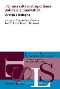 Per una città metropolitana solidale e innovativa. Ardigò e Bologna.pdf