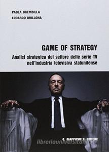 Game of strategy. Analisi strategica del settore delle serie TV nellindustria televisiva statunitense.pdf