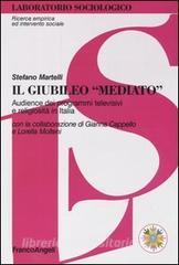 Il giubileo «mediato». Audience dei programmi televisivi e religiosità in Italia.pdf