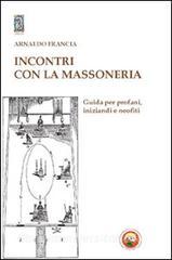 Incontro con la massoneria. Guida per profani, iniziandi e neofiti.pdf