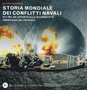 Storia mondiale dei conflitti navali. (1571-1944). Da Lepanto alla riconquista del pacifico.pdf