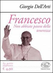 Francesco. Non abbiate paura della tenerezza.pdf