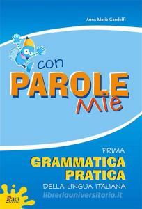 Con parole mie. Prima grammatica pratica della lingua italiana. Per la Scuola elementare.pdf