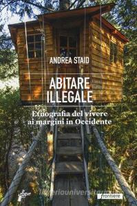 Abitare illegale. Etnografia del vivere ai margini in Occidente.pdf
