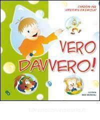 Vero davvero! Canzoni per unestate da favola! Con CD Audio.pdf