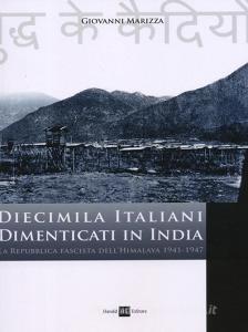 Diecimila italiani dimenticati in India. La repubblica fascista dellHimalaya.pdf