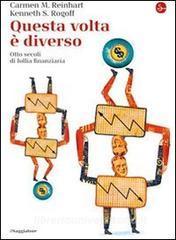 Ebook Questa volta è diverso di Reinhart Carmen M., Rogoff Kenneth S. edito da Il Saggiatore