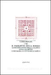Il progetto della forma. La ricostruzione della Calabria negli archivi di cassa sacra a Catanzaro e Napoli.pdf