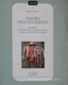 Teatro dellOccidente. Elementi di storia della drammaturgia e dello spettacolo teatrale.pdf