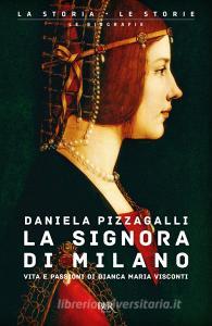 La signora di Milano. Vita e passioni di Bianca Maria Visconti.pdf