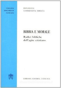 Bibbia e morale. Radici bibliche dellagire cristiano.pdf