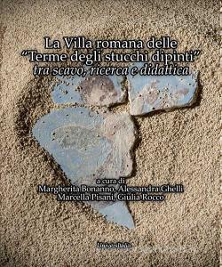La villa romana delle «Terme degli stucchi dipinti» tra scavo, ricerca e didattica.pdf