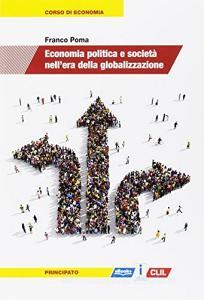 Economia politica e società nellera della globalizzazione. Per le Scuole superiori. Con e-book. Con espansione online.pdf