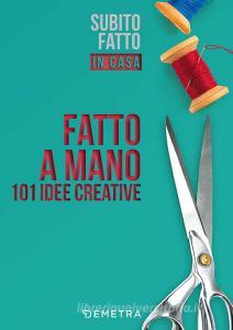 Fatto a mano. 101 idee creative.pdf