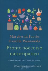 Pronto soccorso naturopatico. I rimedi naturali ai disturbi più comuni.pdf