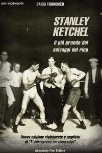 Ebook Stanley Ketchel di Dario Torromeo edito da Absolutely Free