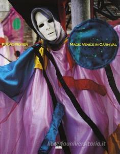Magic Venice in Carnival. Ediz. italiana e inglese.pdf