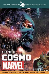 Tutto il cosmo Marvel. Commentato dai Guardiani della galassia. Le guide turistiche degli universi nascosti.pdf