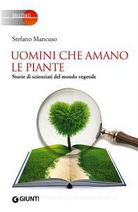 Uomini che amano le piante. Storie di scienziati del mondo vegetale.pdf