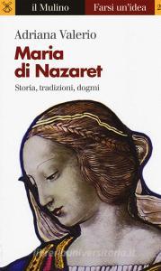 Maria di Nazaret. Storia, tradizioni, dogmi.pdf