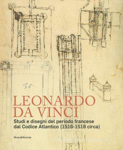 Leonardo da Vinci. Studi e disegni del periodo francese dal Codice Atlantico (1516-1518 circa).pdf