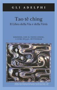Tao tê Ching. Il libro della via e della virtù. Con testo cinese.pdf