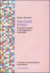 Uno studio in rosa. Il mondo narrato e limmaginario femminile.pdf