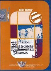 Esercitazioni per le abilità tecniche fondamentali della pallavolo. Le specializzazioni. DVD. Con libro.pdf
