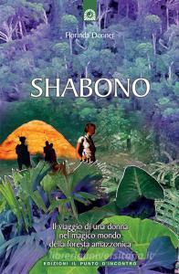 Shabono. Viaggio nel mondo magico e remoto della foresta amazzonica.pdf