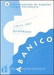 Abanico. Curso avanzado de Español lengua extranjera. Libro del profesor.pdf