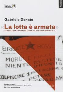«La lotta armata». Etrema sinistra e violenza: gli anni dellapprendistato 1969-1972.pdf