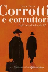 Ebook Corrotti e corruttori di Sergio Turone edito da Bibliotheka