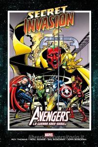 Ebook Secret Invasion - Volume 1: Avengers - La Guerra Kree-Skrull di Sal Buscema, John Buscema, Roy Thomas, Neal Adams edito da Panini Marvel Italia