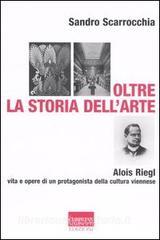 Oltre la storia dellarte. Alois Riegl, protagonista della cultura viennese.pdf