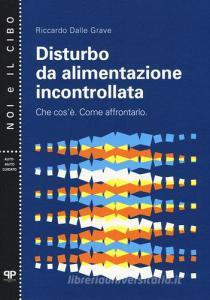 Disturbo da alimentazione incontrollata. Che cosè. Come affrontarlo.pdf